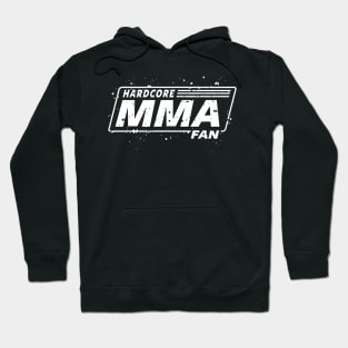 MMA - MIXED MARTIAL ARTS - HARDCORE MMA FAN Hoodie